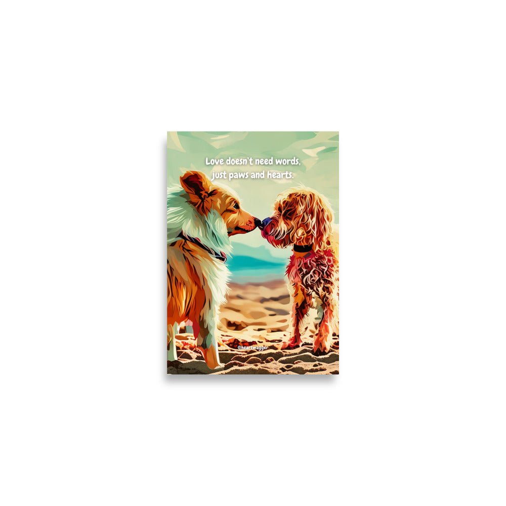 Poster - Love doesn’t need words, just paws and hearts