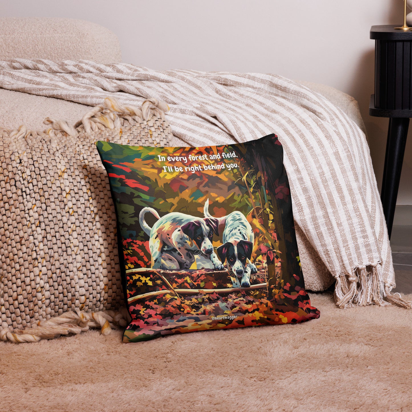 Pillow Case - In every forest and field, I’ll be right behind you