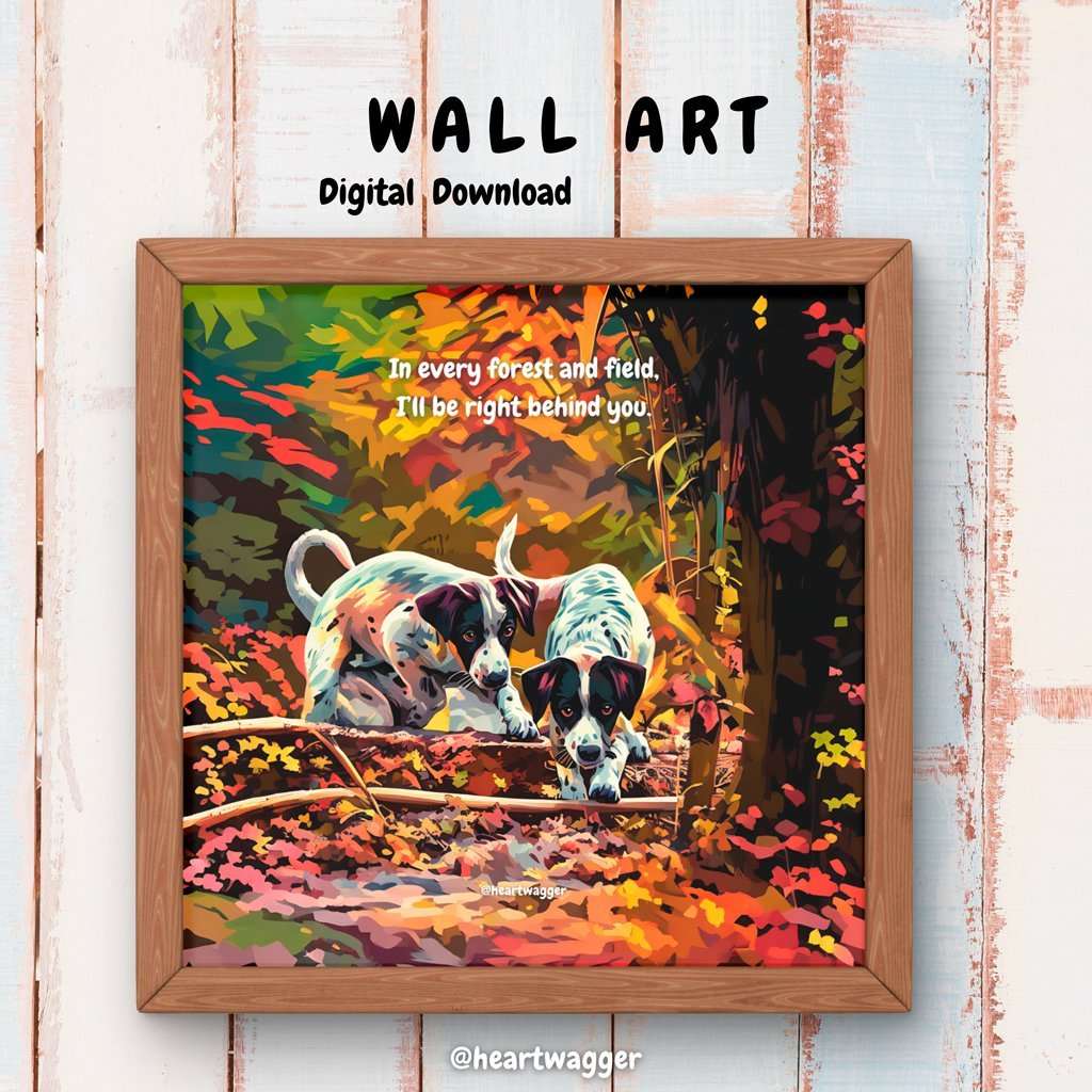 DIGITAL ART - In every forest and field, I’ll be right behind you