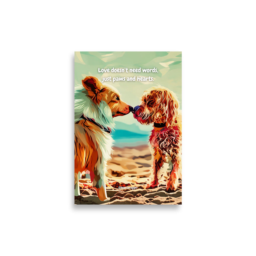 Poster - Love doesn’t need words, just paws and hearts