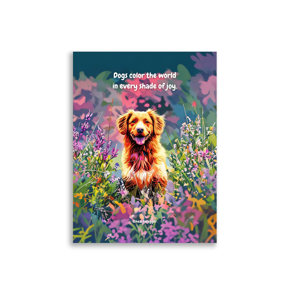 Poster - Dogs color the world in every shade of joy