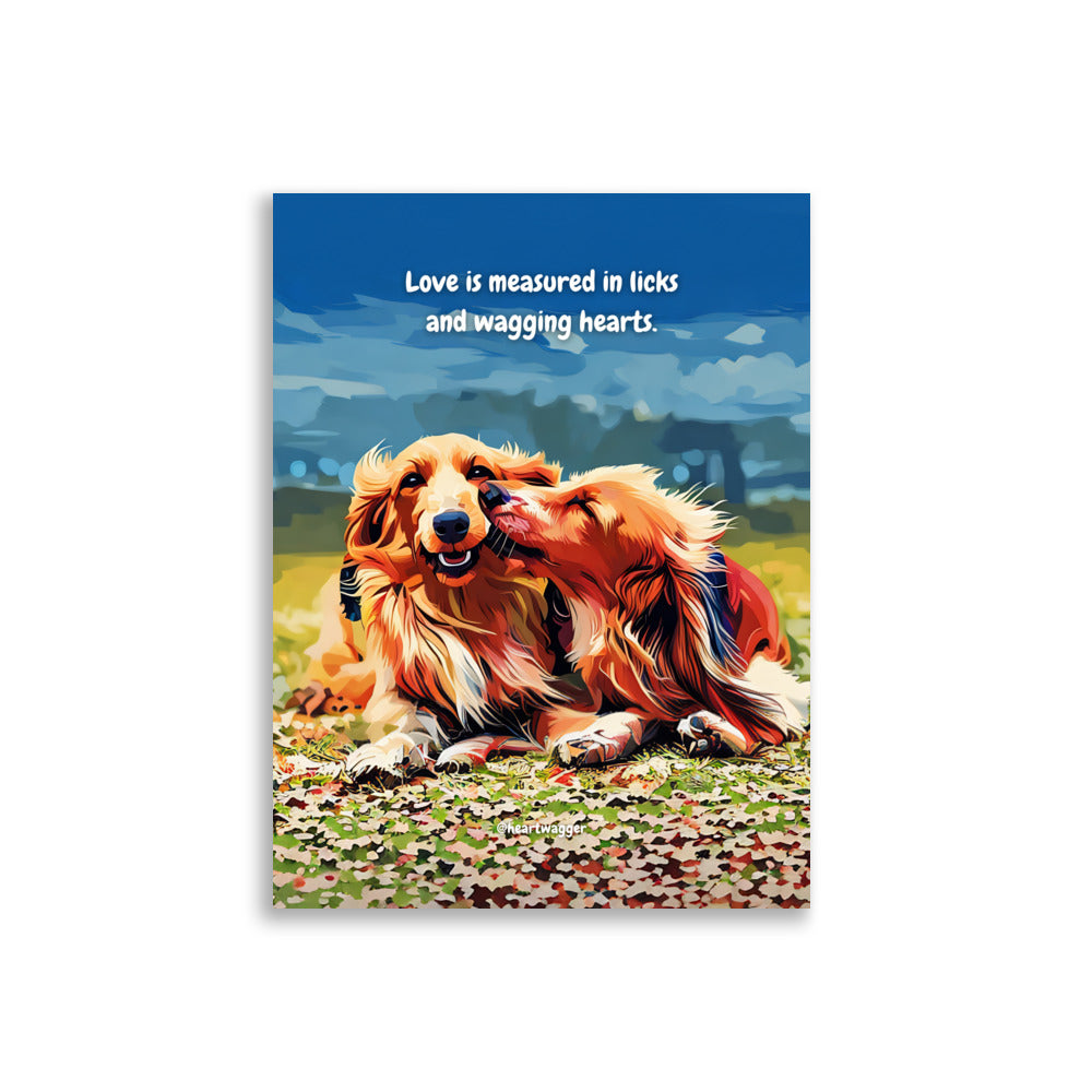Poster - Love is measured in licks and wagging hearts