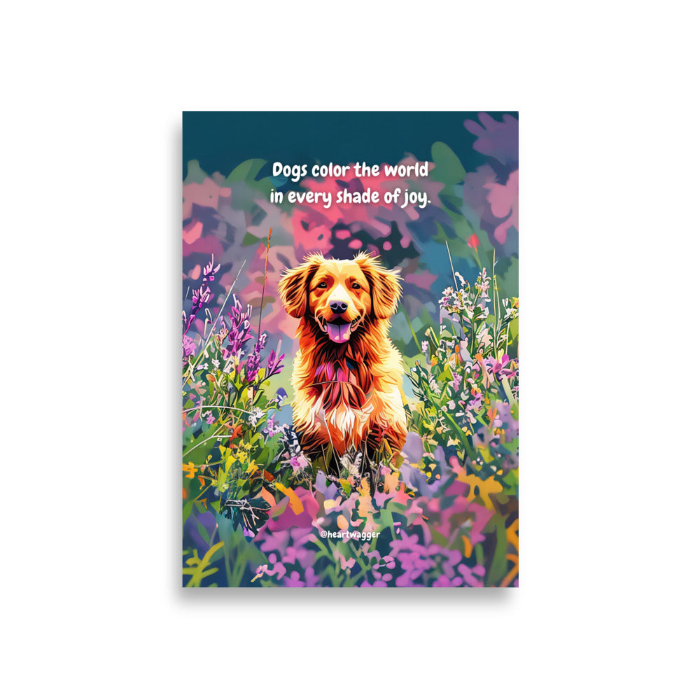 Poster - Dogs color the world in every shade of joy