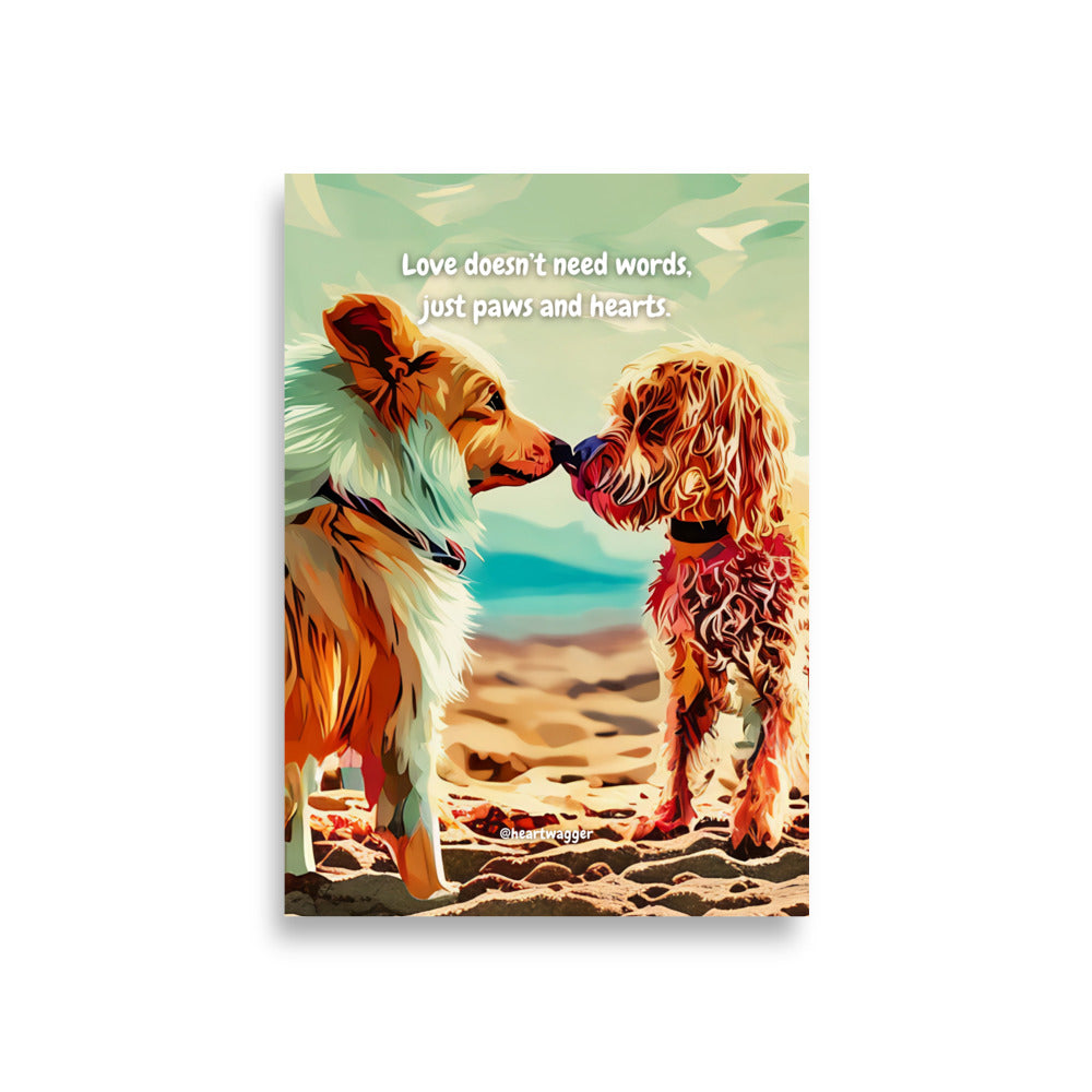 Poster - Love doesn’t need words, just paws and hearts