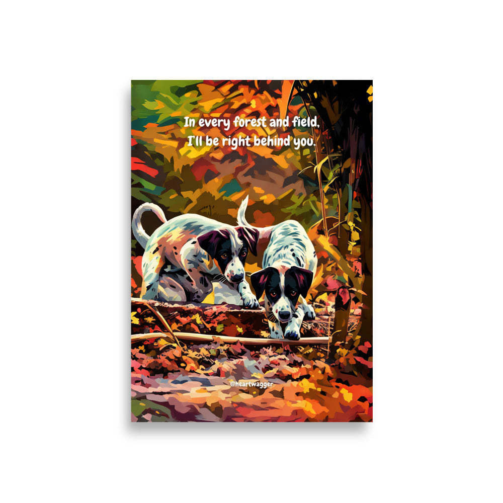 Poster - In every forest and field, I’ll be right behind you