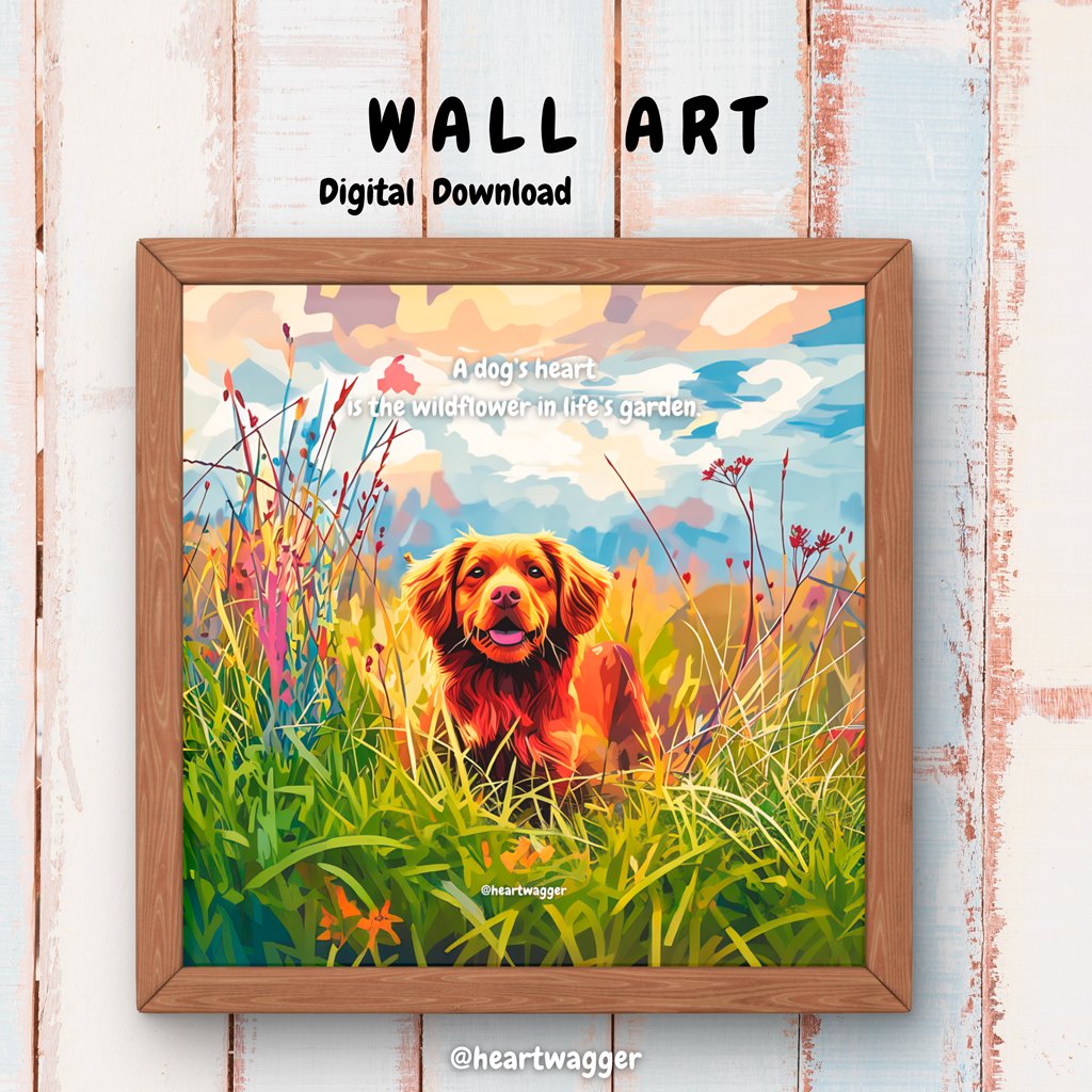 DIGITAL ART - A dog’s heart is the wildflower in life’s garden