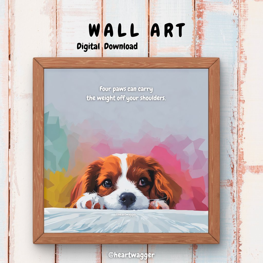DIGITAL ART - Four paws can carry the weight off your shoulders