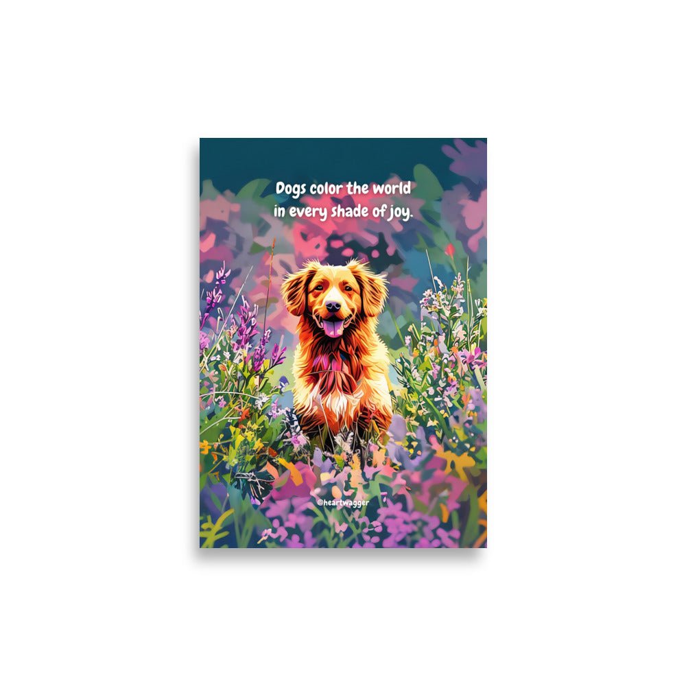 Poster - Dogs color the world in every shade of joy - SHALMIAK