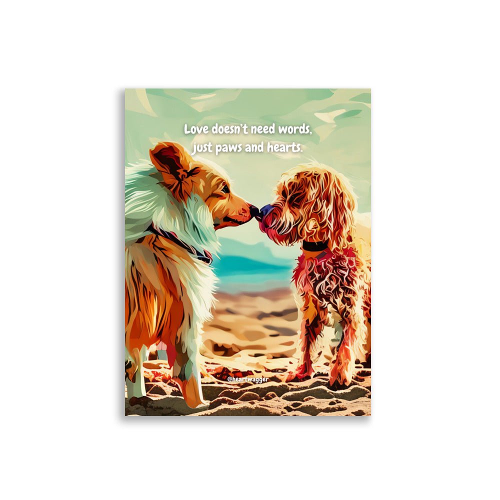 Poster - Love doesn’t need words, just paws and hearts