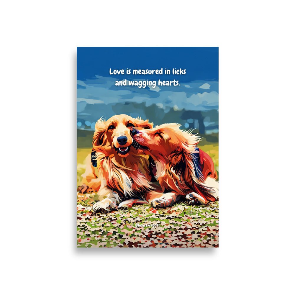 Poster - Love is measured in licks and wagging hearts - SHALMIAK