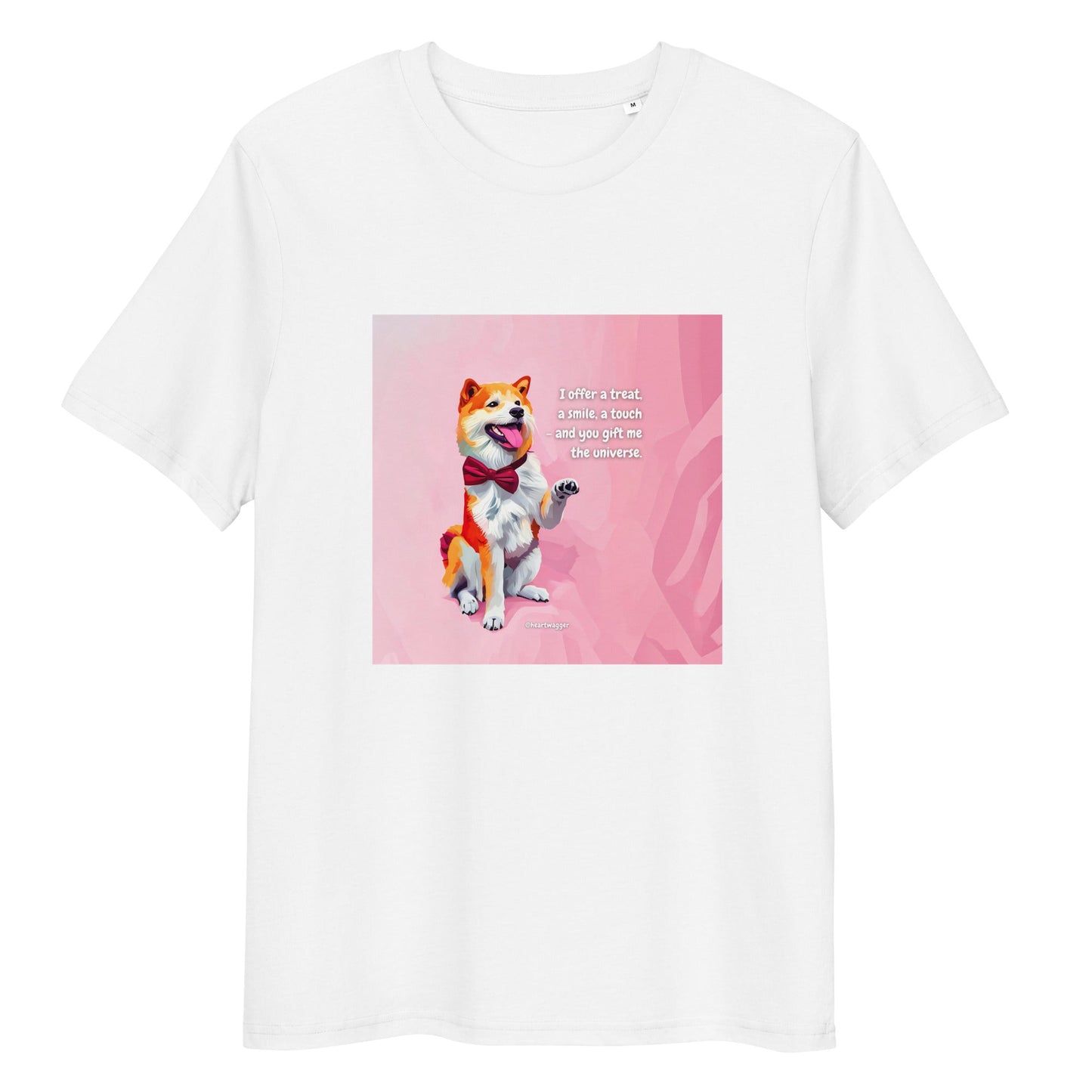 T-Shirt - I offer a treat, a smile, a touch - and you gift me the universe