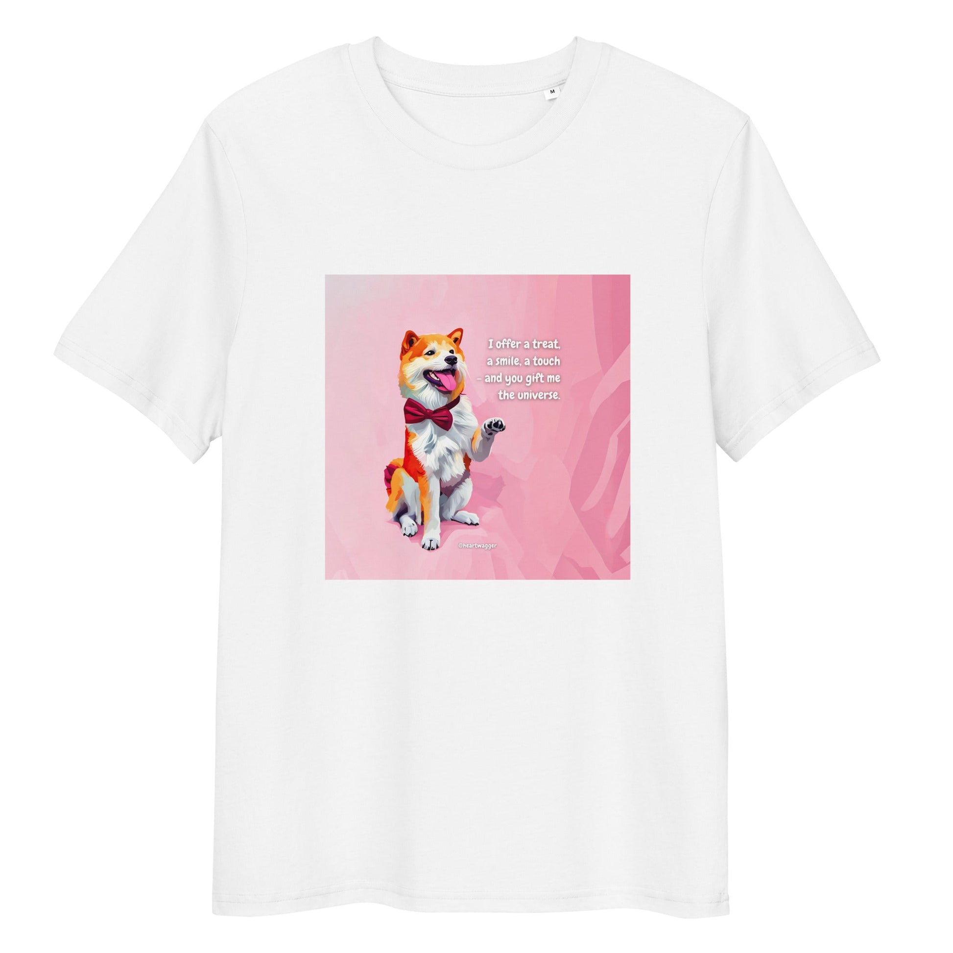 T-Shirt - I offer a treat, a smile, a touch - and you gift me the universe