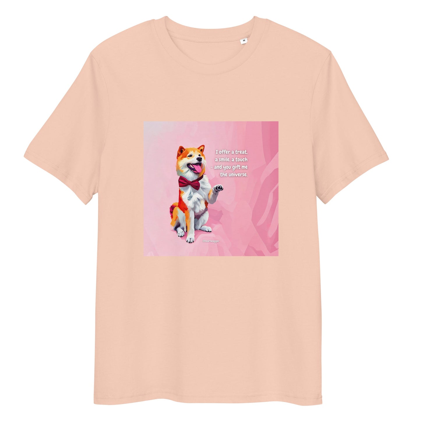 T-Shirt - I offer a treat, a smile, a touch - and you gift me the universe