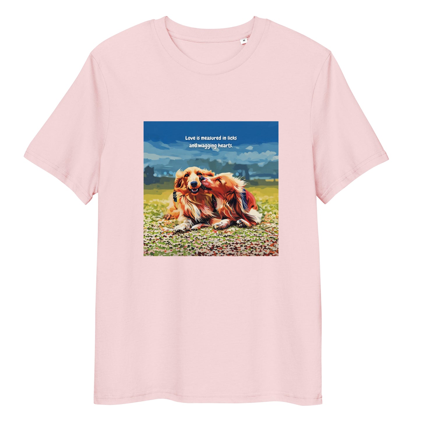 T-Shirt - Love is measured in licks and wagging hearts