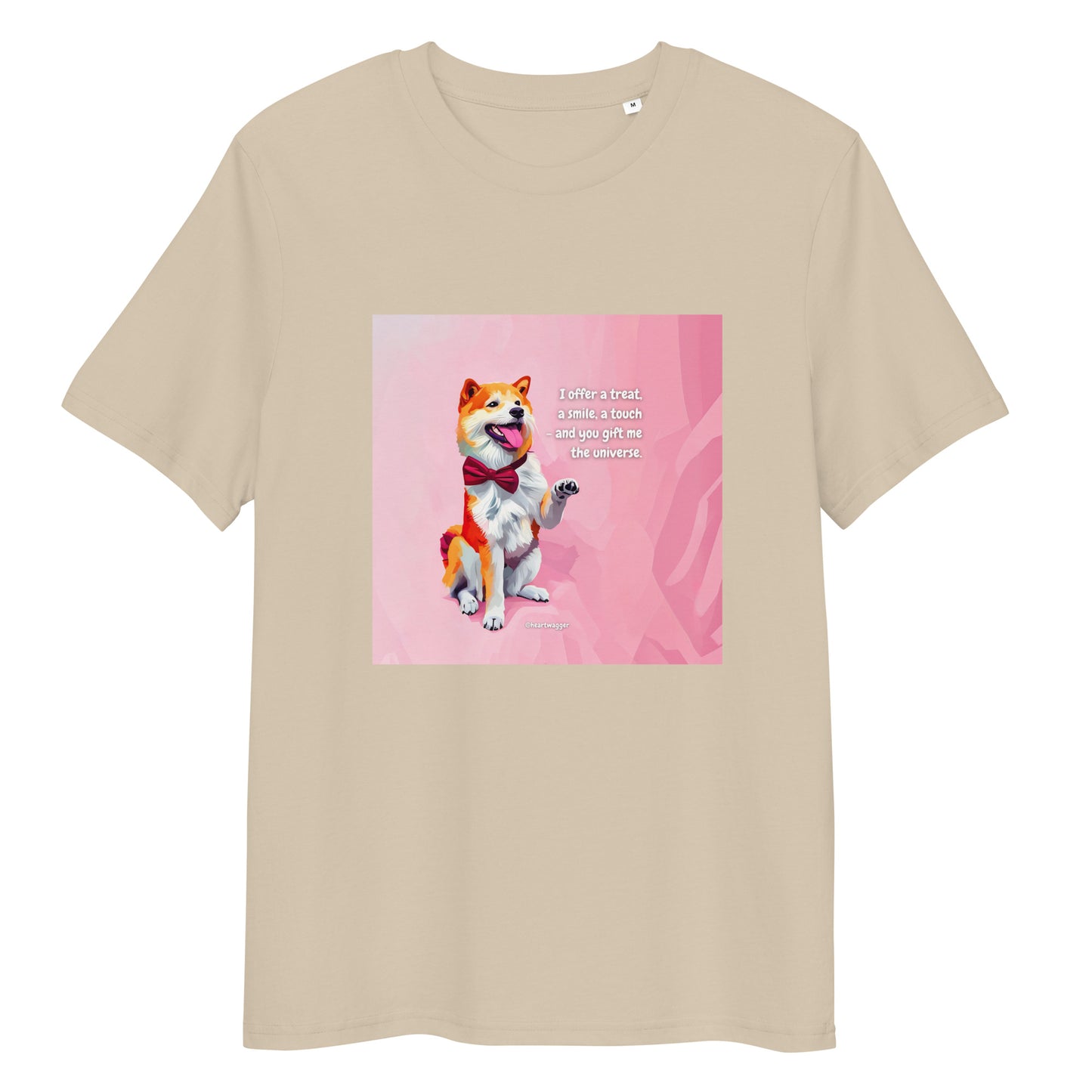 T-Shirt - I offer a treat, a smile, a touch - and you gift me the universe