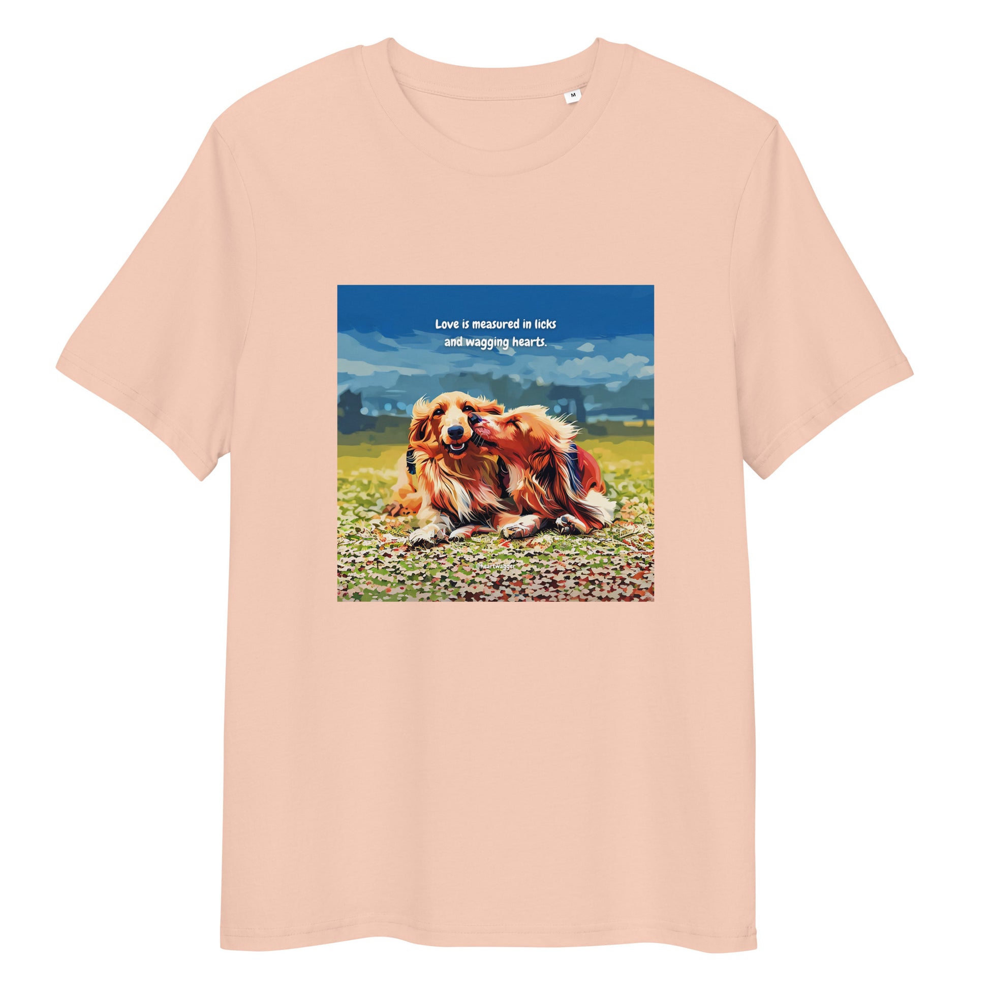 T-Shirt - Love is measured in licks and wagging hearts