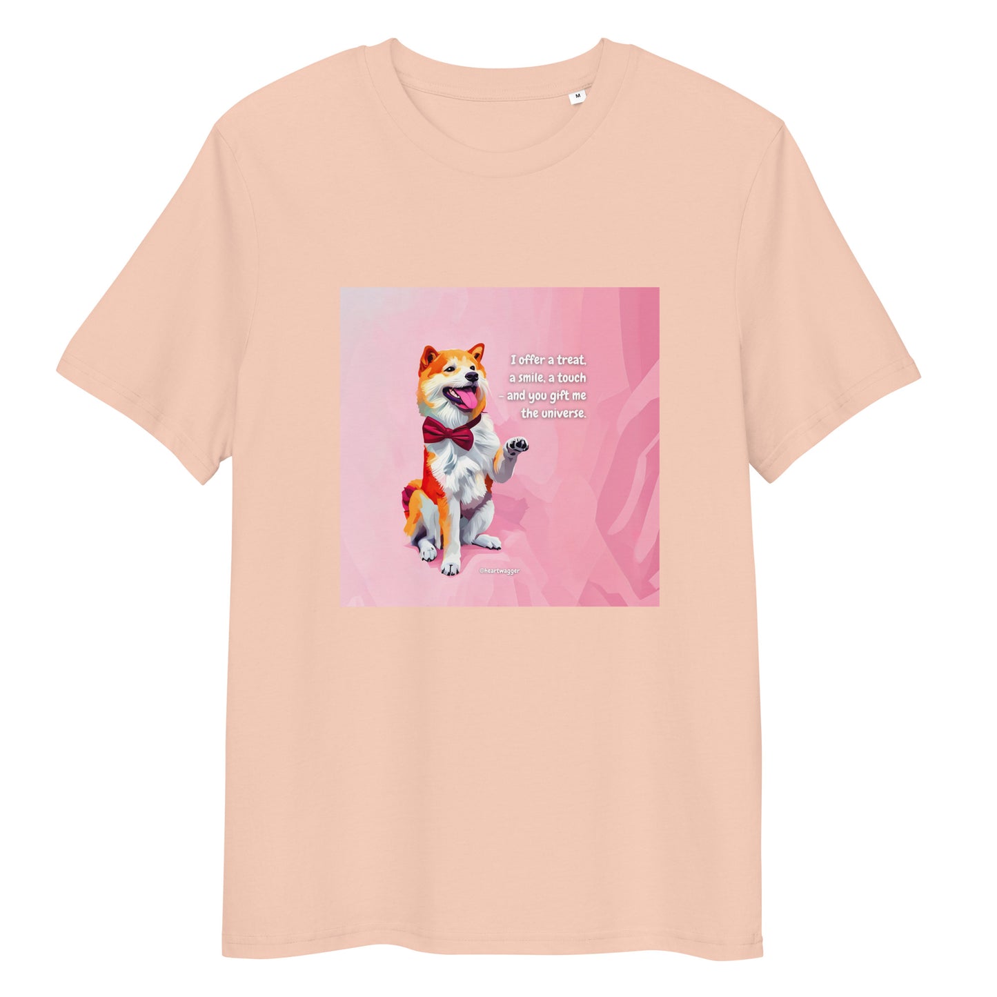 T-Shirt - I offer a treat, a smile, a touch - and you gift me the universe