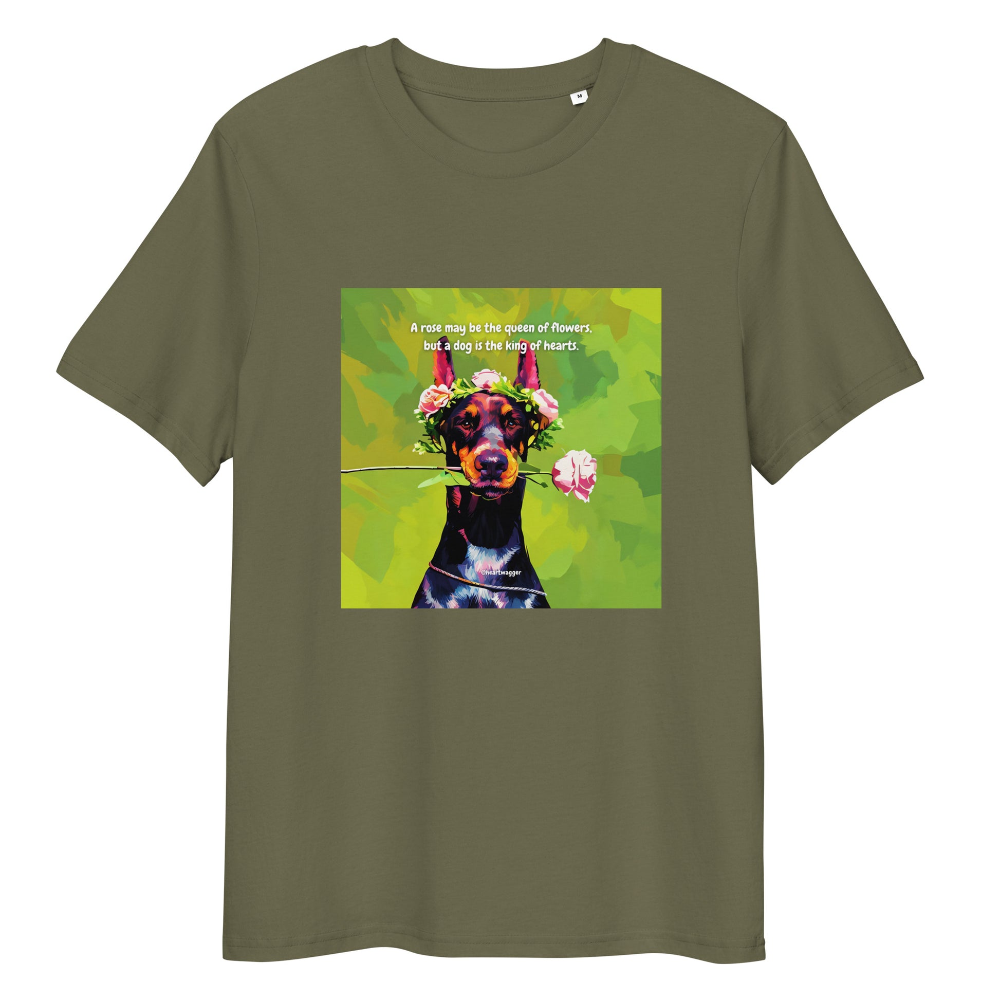 T-Shirt - A rose may be the queen of flowers, but a dog is the king of hearts