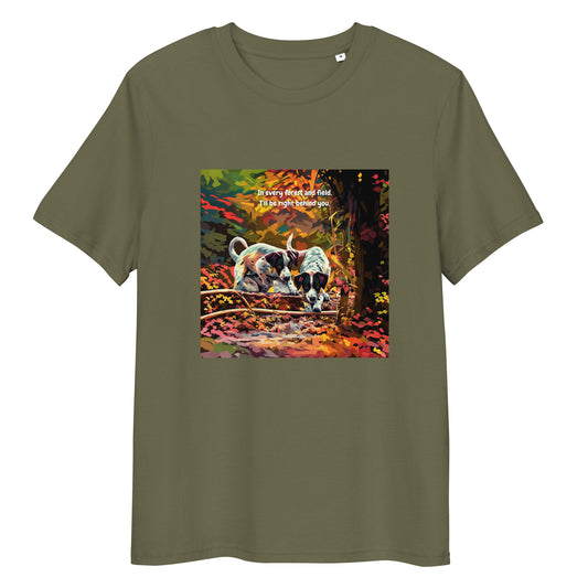 T-Shirt - In every forest and field, I’ll be right behind you