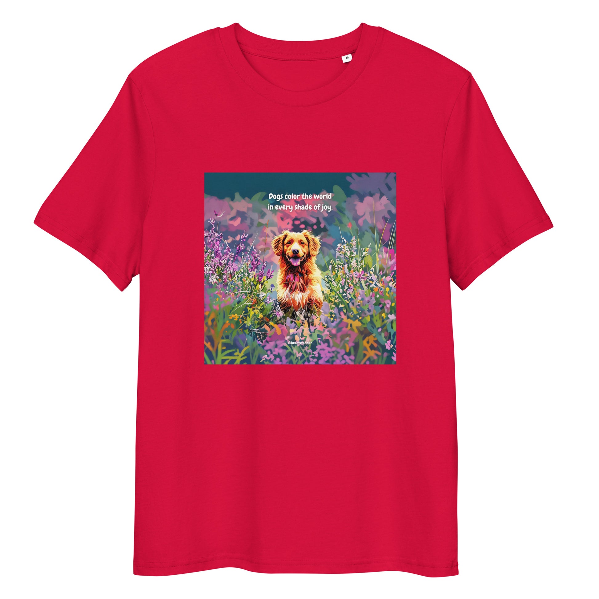 T-Shirt - Dogs color the world in every shade of joy