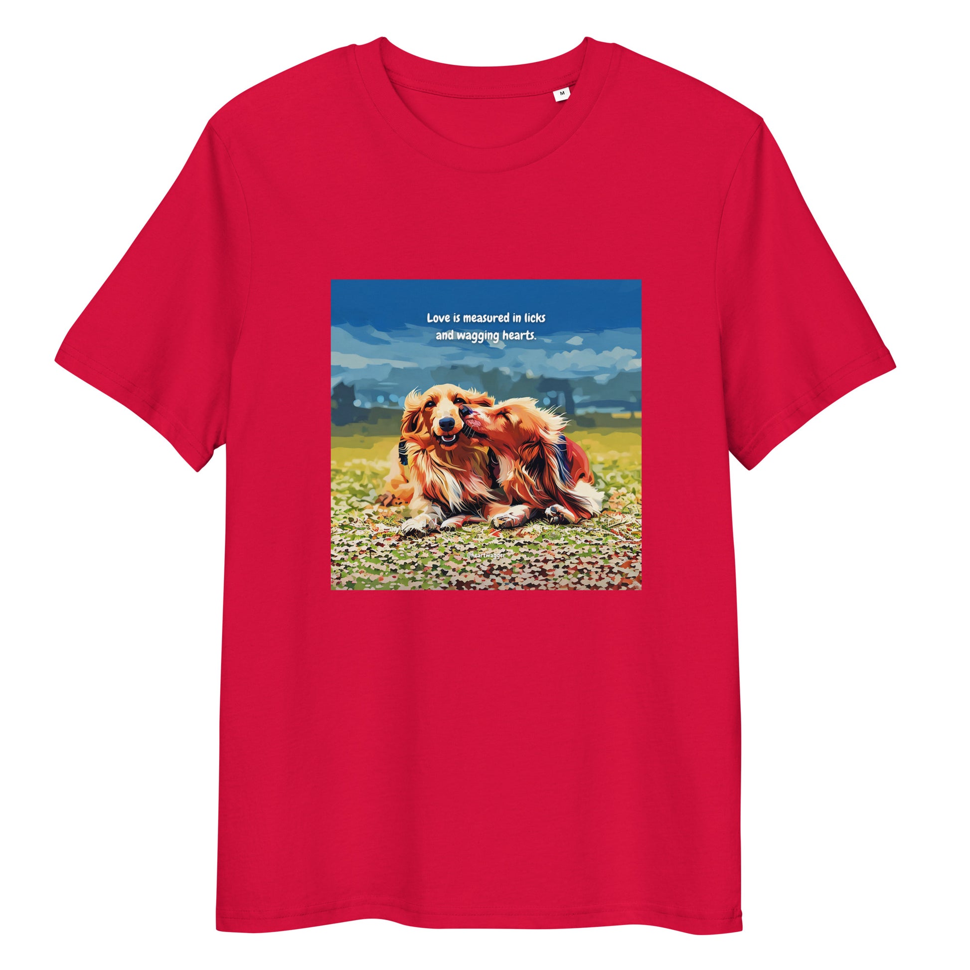 T-Shirt - Love is measured in licks and wagging hearts