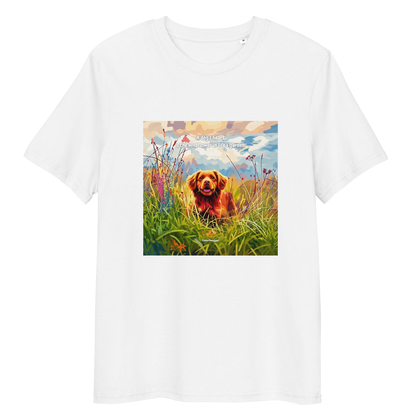 T-Shirt - A dog’s heart is the wildflower in life’s garden
